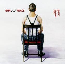 Our Lady Peace : Healthy in Paranoid Times